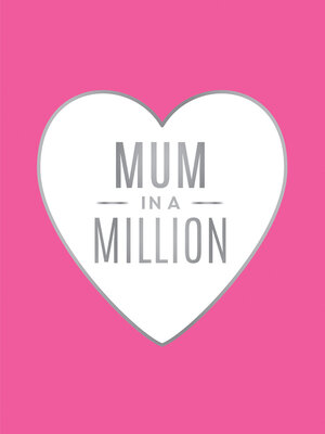 cover image of Mum in a Million: the Perfect Gift to Give to Your Mum